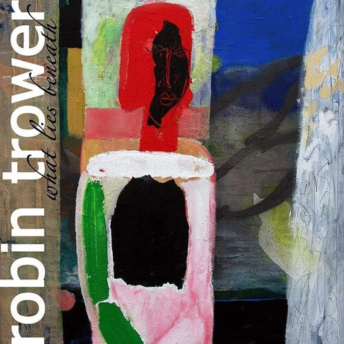 Robin Trower: What Lies Beneath - Record
