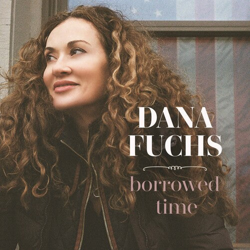 Dana Fuchs: Borrowed Time - Record