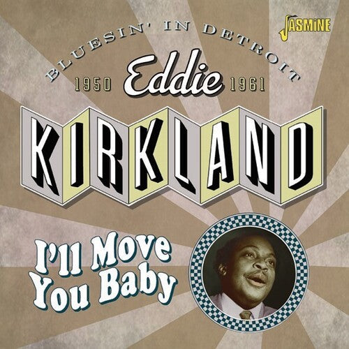Eddie Kirkland: I'll Move You Baby: Bluesin' In Detroit 1950-1961 - Record