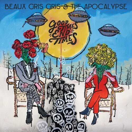 Beaux Gris Gris & the Apocalypse: Good Times End Times - Record