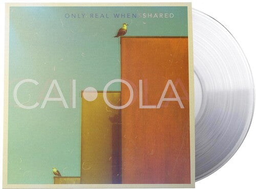Caiola: Only Real When Shared - VINYL