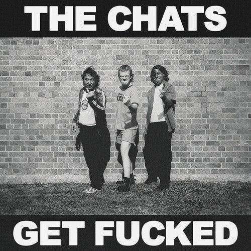 Chats- Get Fucked - Black Vinyl { VINYL LP }