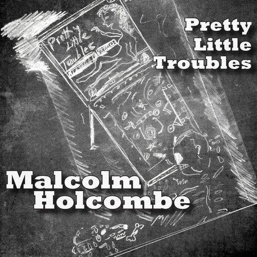 Malcolm Holcombe: Pretty Little Troubles - Record