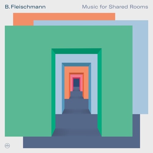 B Fleischmann: Music for Shared Rooms - Record
