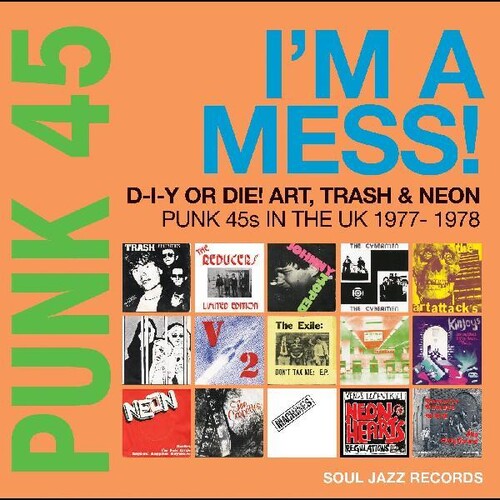 Soul Jazz Records Presents- Punk 45: Im A Mess D-i-y Or Die Art Trash & Neon - Punk 45s In The UK 1977-78 { VINYL LP }