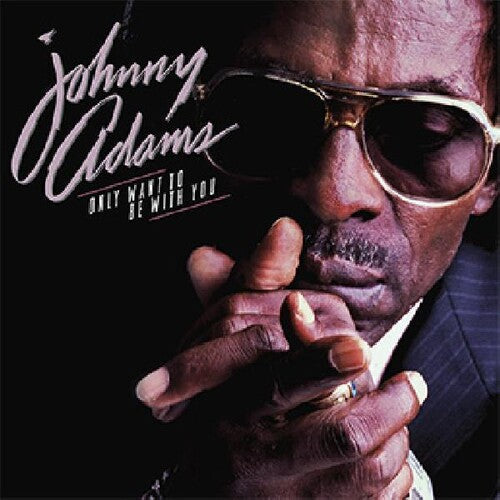 Johnny Adams: Only Want To Be With You - CD