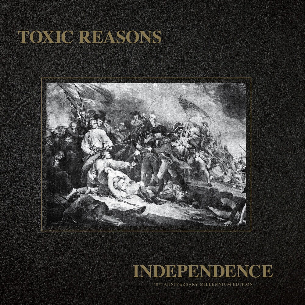 Toxic Reasons- Independence - 40th Anniversary Millennium { VINYL LP }