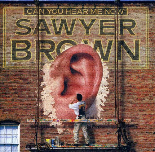 Sawyer Brown: Can You Hear Me Now - Record