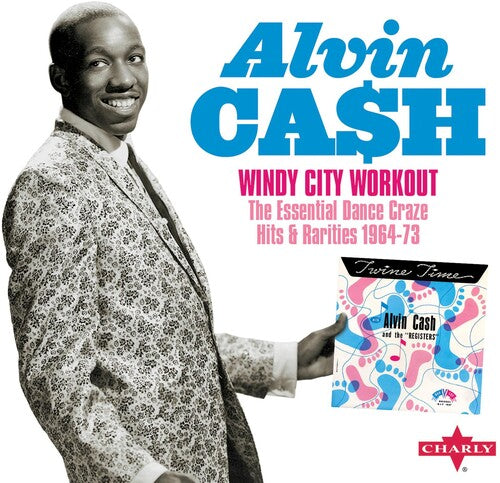 Alvin Cash: Windy City Workout The Essential Dance Craze Hits & Rarities 1964-73 - CD