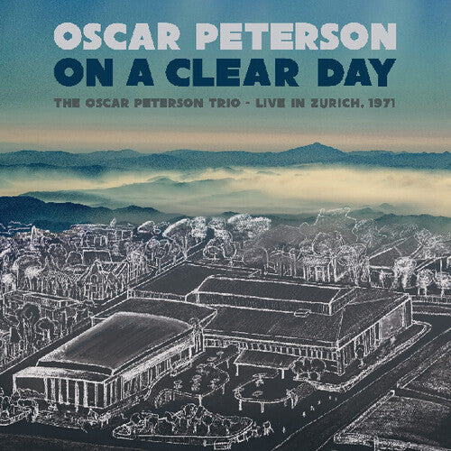 Oscar Peterson: ON A CLEAR DAY: THE OSCAR PETERSON TRIO - LIVE IN ZURICH, 1971 - CD