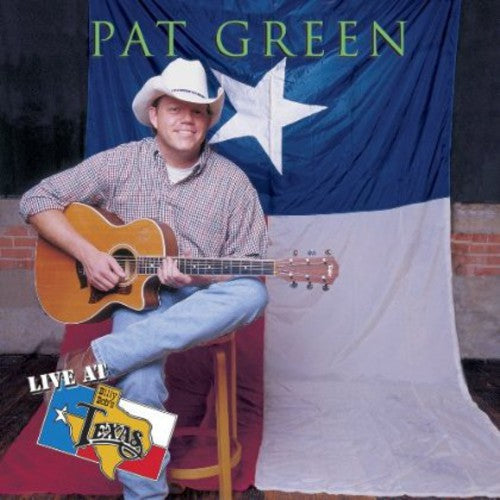 Pat Green: Live at Billy Bob's - Record