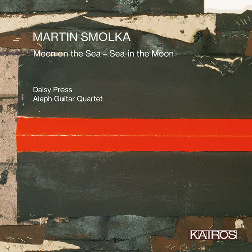 Daisy Press & Aleph Guitar Quartet: Martin Smolka: Moon On The Sea - Sea In The Moon - Record