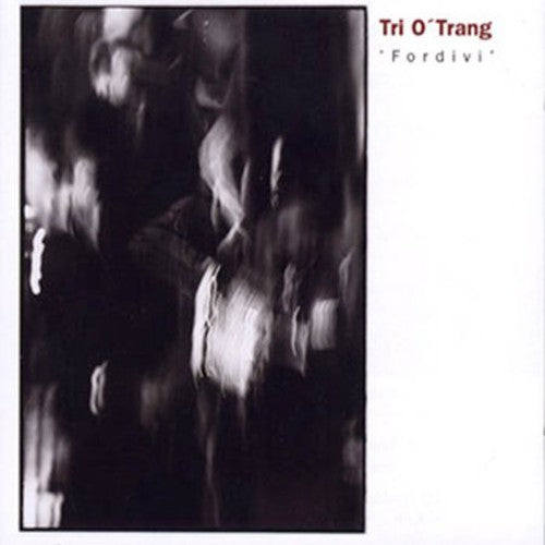 Trio O'Trang: Fordivi - CD