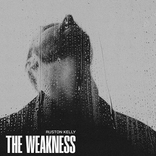 Ruston Kelly: The Weakness - Record