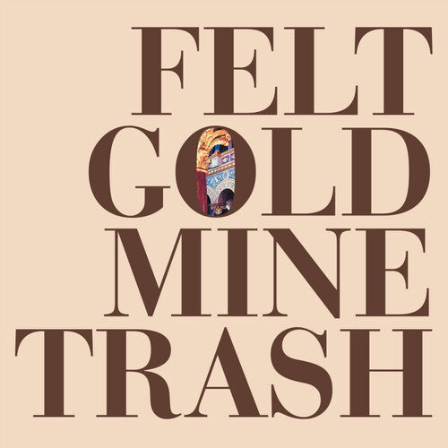 Felt: Gold Mine Trash - VINYL