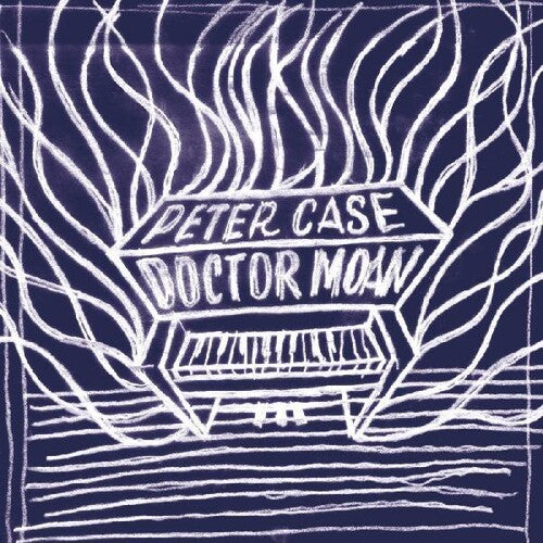Peter Case: Doctor Moan - Record