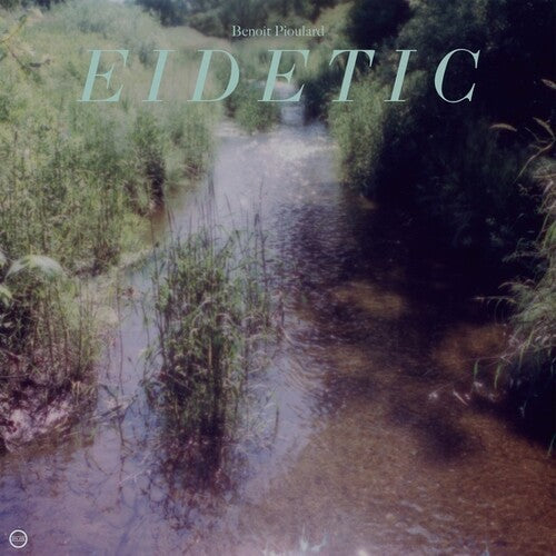 Benoit Pioulard: Eidetic - Record
