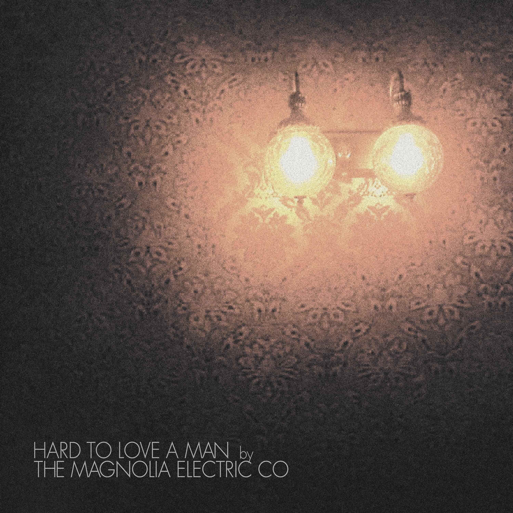 Magnolia Electric Co.- Hard to Love a Man (Anniversary Reissue) { VINYL LP }