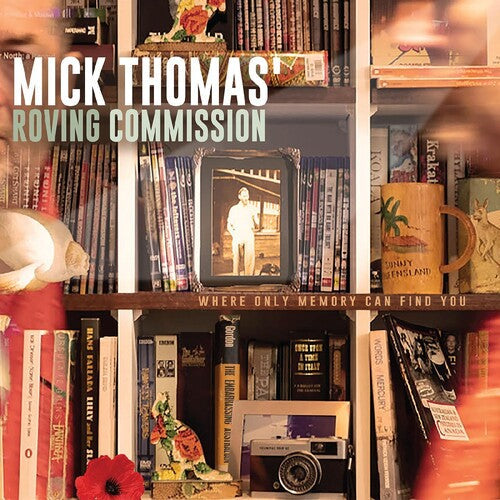 Mick Thomas' Roving Commission: Where Only Memory Can Find You - Record