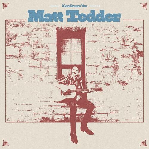Matt Tedder- I Can Dream You { VINYL LP }