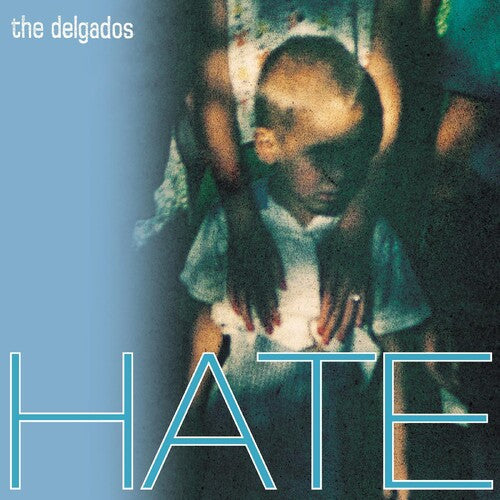 The Delgados: Hate - VINYL