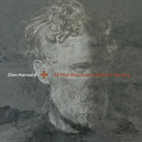 Glen Hansard- All That Was East Is West Of Me Now (Indie Exclusive Vinyl) { VINYL LP }