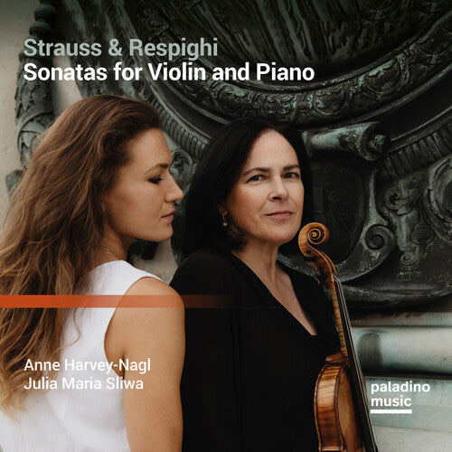 Anne Harvey-Nagl & Julia Maria Sliwa: Strauss & Respighi: Sonatas For Violin And Piano - Record