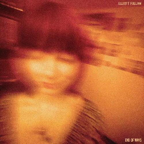 Elliott Fullam- End Of Ways { VINYL LP }