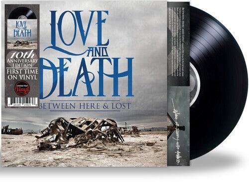 Love and Death- Between Here & Lost (10th Anniversary Edition) { VINYL LP }