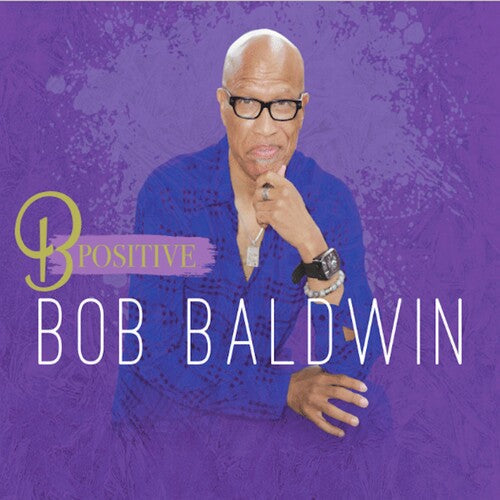 Bob Baldwin: B Postive - CD