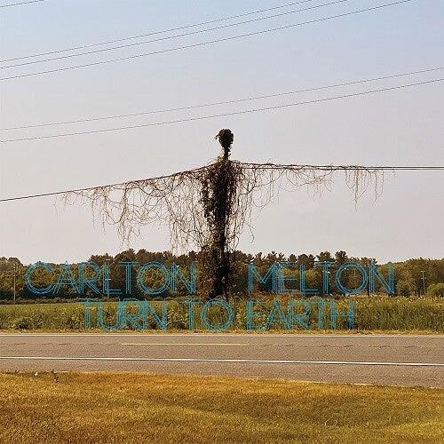 Carlton Melton- Turn To Earth { VINYL LP }