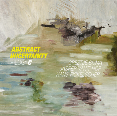 Hof, Jasper Van't / Bijma, Greetje / Fickelscher, Han: Abstract Uncertainty - VINYL