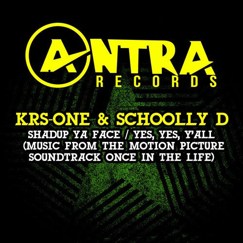 Krs-One & Schoolly D: Shadup Ya Face / Yes, Yes, Y'all (Music From The Motion Picture Soundtrack Once In The Life) - Record