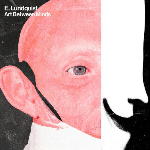 E. Lundquist- Art Between Minds (Indie Exclusive Vinyl) { VINYL LP }