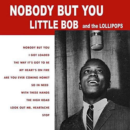 Little Bob & The Lollipops- Nobody But You { VINYL LP }