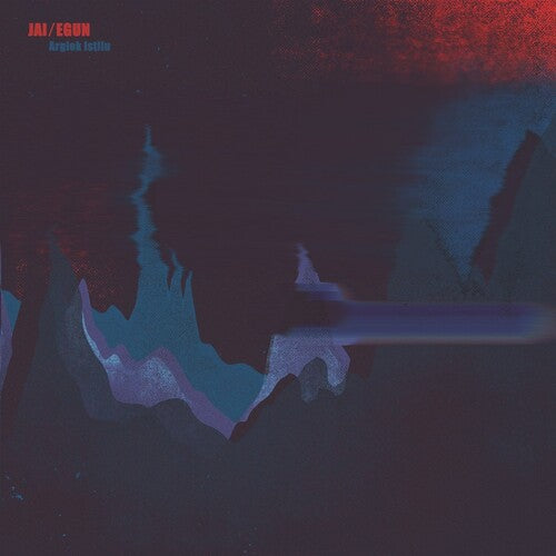 Jai / Egun: Argiek Istilu - VINYL
