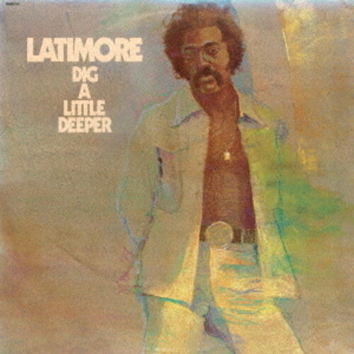 Latimore: Dig A Little Deeper - CD