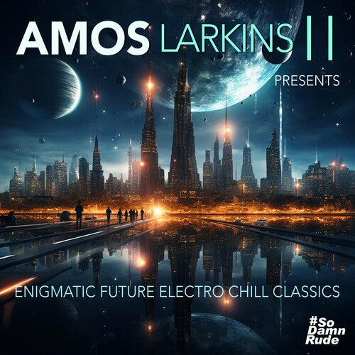Amos Larkins II: Enigmatic Future Electro Chill Classics - Record