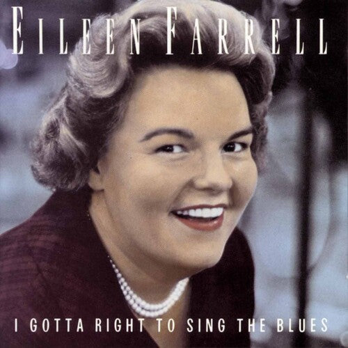 Eileen Farrell: Gotta Right to Sing the Blues - Record