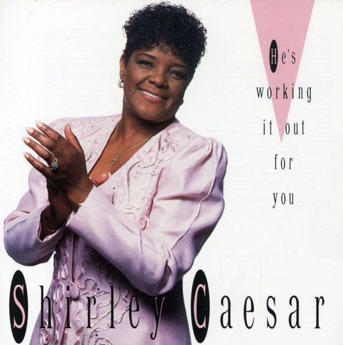 Shirley Caesar: He's Working Out - Record