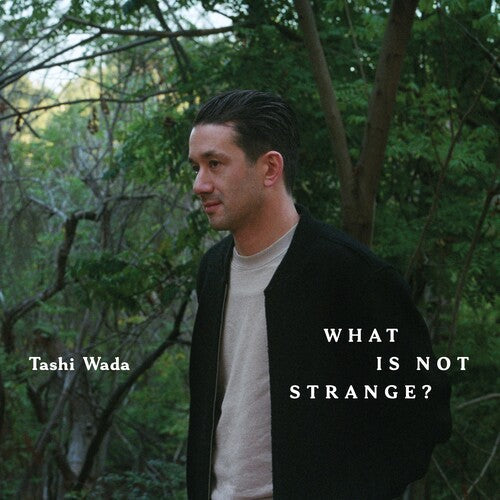 Tashi Wada: What Is Not Strange? - Record
