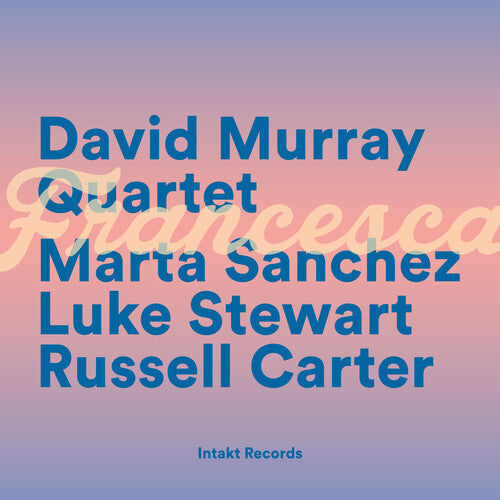David Murray Quartet: Francesca - CD