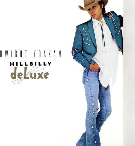 Dwight Yoakam- Hillbilly Deluxe (Indie Exclusive Vinyl) { VINYL LP }