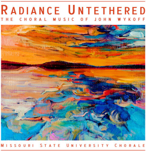 Theron Lepage: Radiance Untethered - The Choral Music of John Wykoff - Record