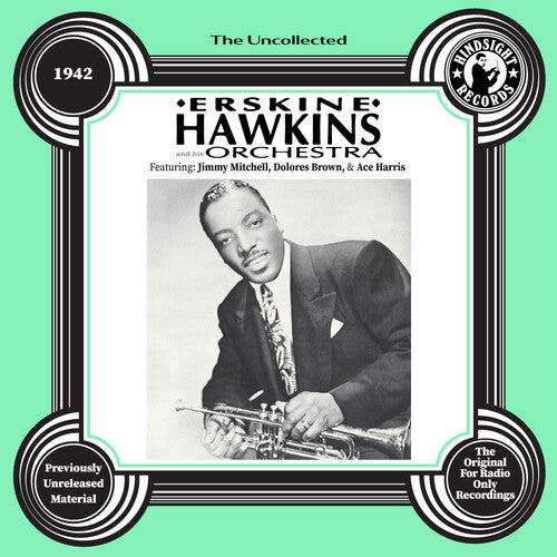 Erskine Hawkins: The Uncollected: Erskine Hawkins and His Orchestra - 1942 - CD
