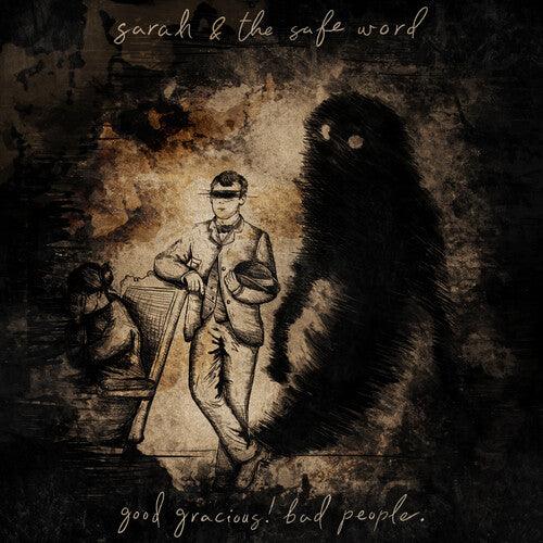 Sarah & the Safe Word- Good Gracious! Bad People. { VINYL LP }