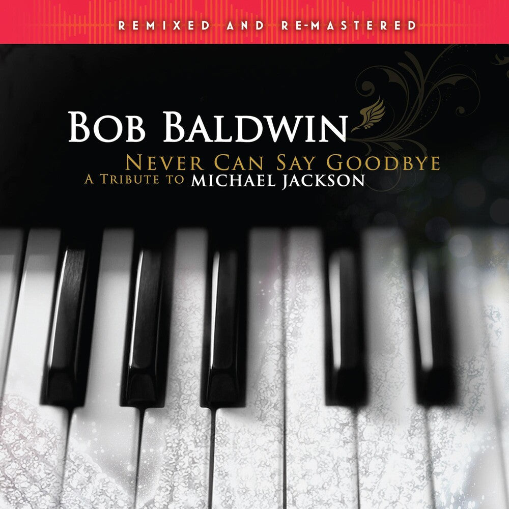 Bob Baldwin- Never Can Say Goodbye (A Tribute To Michael) (Rmx) { VINYL LP }