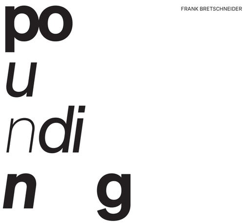 Frank Bretschneider: Pounding - Record