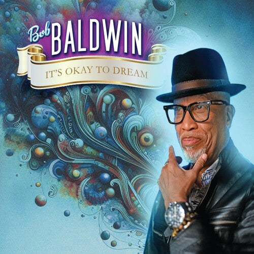 Bob Baldwin: It's Okay To Dream - CD