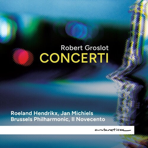 Robert Groslot: Groslot: Concerti - Record